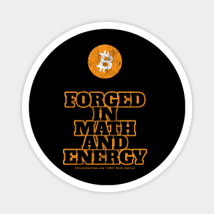 Bitcoin Forged In Math and Energy - Bitcoin Outlaw Magnet